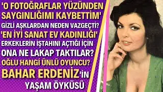 BAHAR ERDENİZ KİMDİR? | Tüm Şöhretini Geride Bırakıp Evinin Kadını Olmayı Seçti...