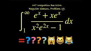 ∫(eˣ + xeˣ)/(x²e²ˣ - 1) dx [1, ∞] = ?? MIT Integration Bee 2024, Regular Season, Problem 19.