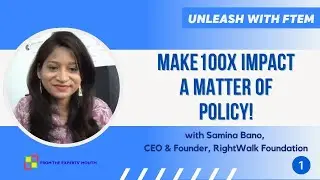 How to make a 100x impact? It is a matter of policy! Unleash With FTEM