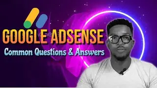 Google AdSense Explained: FAQs & Answers