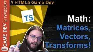 TypeScript WebGL Game Engine Tutorial #06 - Matrices, Vectors and Transforms