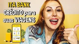 ITA BANK | CRÉDITO para facilitar suas viagens | Será que VALE a PENA?