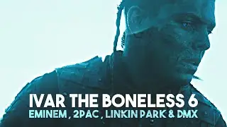 Eminem , 2Pac , Linkin Park & DMX - Ivar The Boneless 6