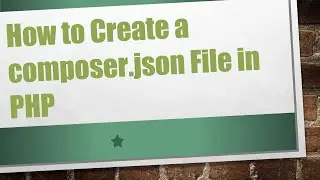 How to Create a composer.json File in PHP