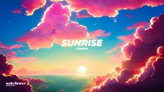 Sunrise — Zackross | Free Background Music | Audio Library Release