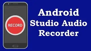 Android Studio Creating Simple Audio Recorder