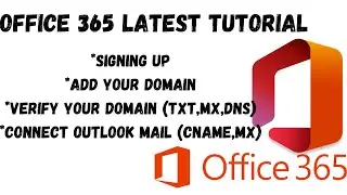 Signing Up Microsoft Office 365 In 2022| Adding Verifying Domain | Adding TXT MX CNAME Records|