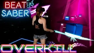 Beat Saber || Overkill By Riot [Monstercat Release] Beat Saber DLC (Expert+) || Mixed Reality