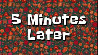 5 Minutes Later | Spongebob Time Cards