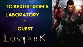 To Bergstroms Laboratory - Quest - Lost Ark