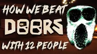 How We Beat DOORS With 12 People