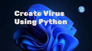 Create Fake Virus Using Python | 