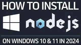 How to Install Nodejs on Windows 10 & 11 in 2024