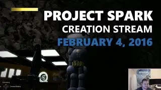 Project Spark Creation Stream: The Batman Chapters