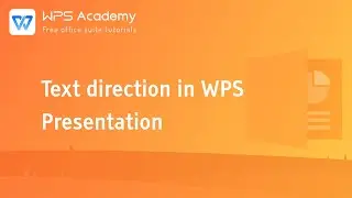 [WPS Academy] 1.7.7 PPT: Text direction in WPS Presentation