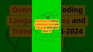 Overview of Coding Languages: Uses and Trends in 2023-2024 (Part 1)