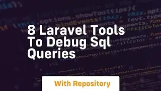 8 laravel tools to debug sql queries