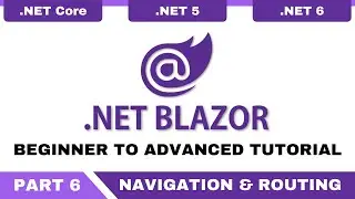 Blazor Tutorial C# - Part 6 - Blazor Navigation & Blazor Routing -  Blazor Webassembly