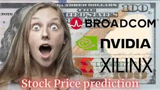 Broadcom Xilinx NVIDIA - Stock Price Prediction 2025