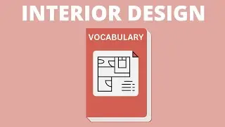 Interior Design VOCABULARY + TERMINOLOGY