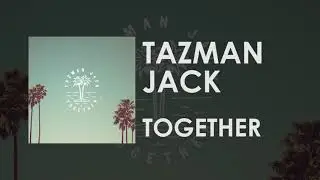 Tazman Jack - Together (Official Audio)