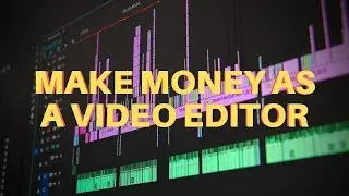 How to make Money as a Video Editor - Starting as a Freelancer