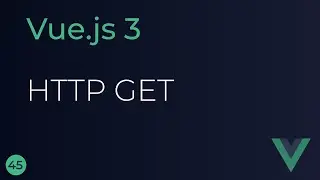 Vue JS 3 Tutorial - 45 - HTTP GET Request