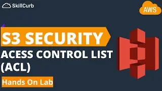 AWS S3 Bucket Security via Access Control List (ACL) -  [Hands on Lab]