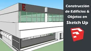 Construcción de Edificios y Objetos 3D en SketchUp