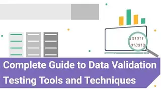 Complete Guide to Data Validation Testing Tools and Techniques - XenonStack