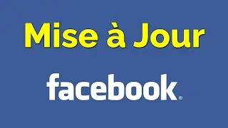 comment mettre à jour facebook mis à jour facebook mise à jour de facebook dernière version facebook