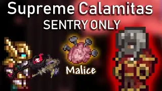 Supreme Calamitas Malice mode Sentry Only.