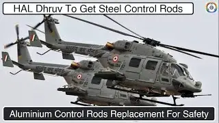 HAL Dhruv To Get Steel Control Rods Instead Of Aluminium | Issues Fixed