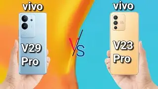 ViVO V29 Pro vs ViVO V23 Pro | Which is the best?