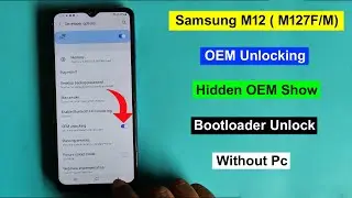 Samsung M12 OEM Unlocking | Hidden OEM Show Samsung M12 | Samsung M127F OEM Bootloader Unlock