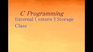 External ( extern ) Storage Class in C Programming