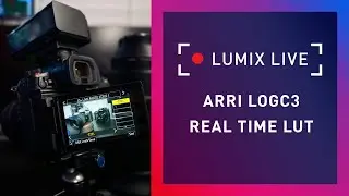 LUMIX Live : ARRI LogC3 RTL