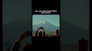pov: you make travel videos like a movie 