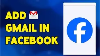 How To Add Gmail In Facebook Account 2024 | Link Gmail To Your Facebook Profile