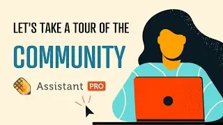 Assistant PRO Community Marketplace: TOUR the New Community Workspace!