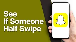 How To Half Swipe on Snapchat | See If Someone Half Swipe on Snapchat (2024)