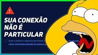 Como Resolver Conexão Não é Particular (GARANTIDO)