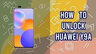 How to Unlock Huawei Y9a by imei code, fast and safe, bigunlock.com