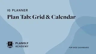 PLANOLY Grid & Calendar: How to Use Our Web Instagram Planning Tools