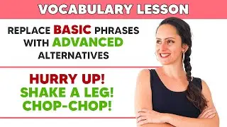 Replace BASIC English phrases with ADVANCED Alternatives
