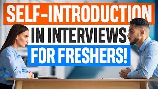 SELF-INTRODUCTION in INTERVIEWS for FRESHERS! (How to INTRODUCE YOURSELF in a JOB INTERVIEW!)