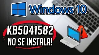 No Puedo Instalar Actualizacion KB5041582 en Windows 10