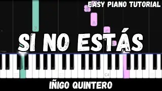 Iñigo Quintero - Si No Estás (Easy Piano Tutorial)