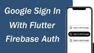 Google Sign In With Flutter | Firebase Authentication