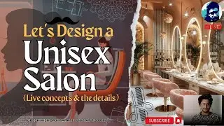 Let's Design a Unisex Salon (Live concepts & the detail) | How to design Salon? | Rupesh ranges